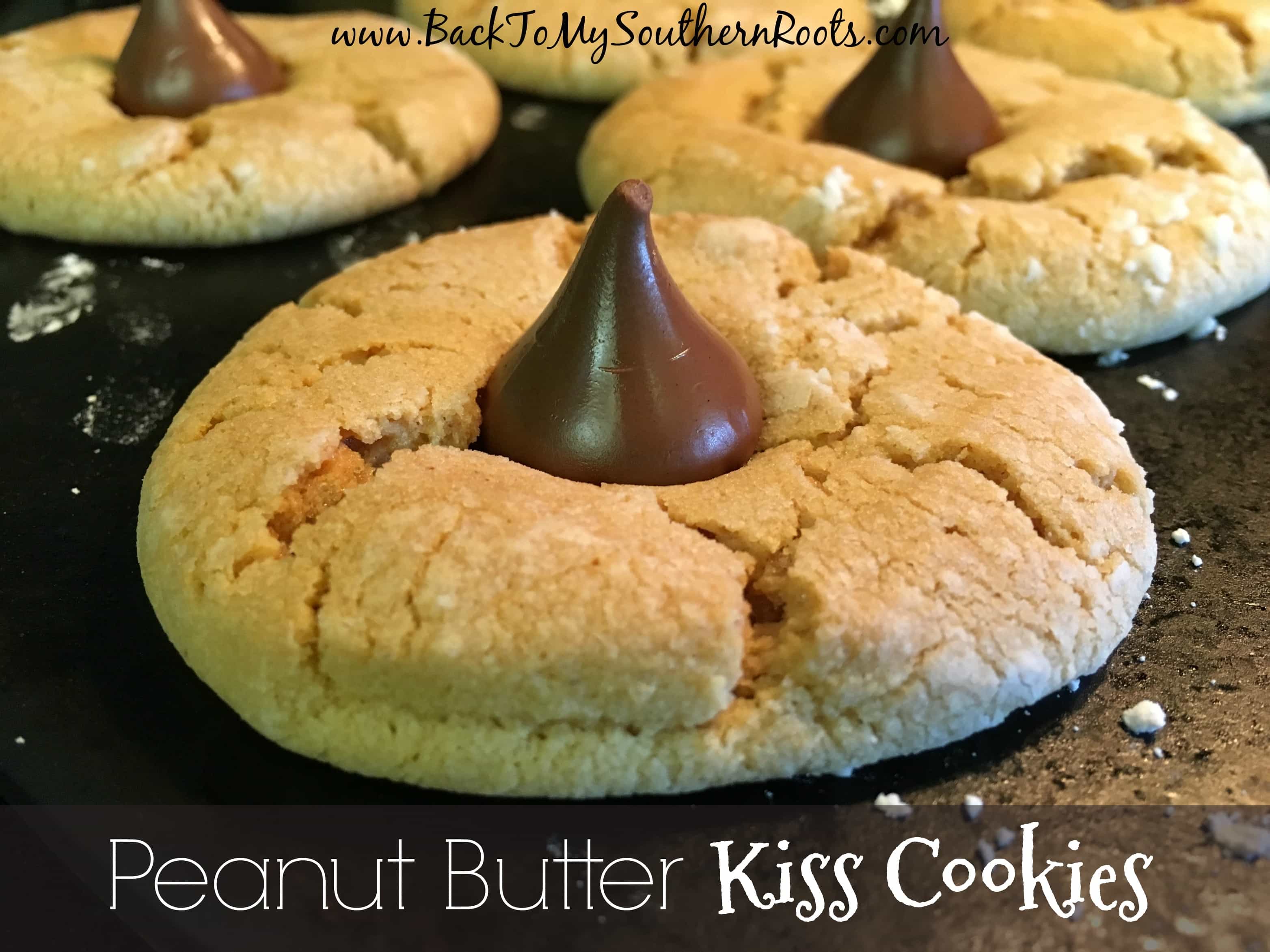 Peanut Butter Kiss Cookies Back To My Southern Roots
