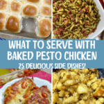A collage shows dinner rolls, green beans, baked pesto chicken, and roasted potatoes with text: “What To Serve With Baked Pesto Chicken: 25 Delicious Side Dish Recipes! Get the recipes today! Back to My Southern Roots.”.