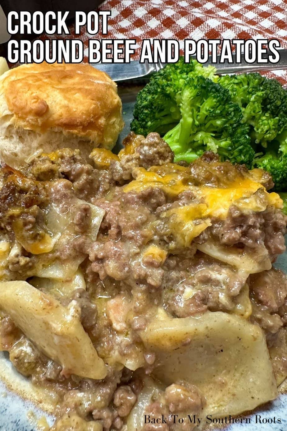 The Best Crock Pot Ground Beef And Potato Casserole Back To My Southern Roots