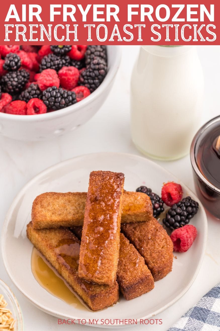 Easy Frozen French Toast Sticks In The Air Fryer Back To My Southern