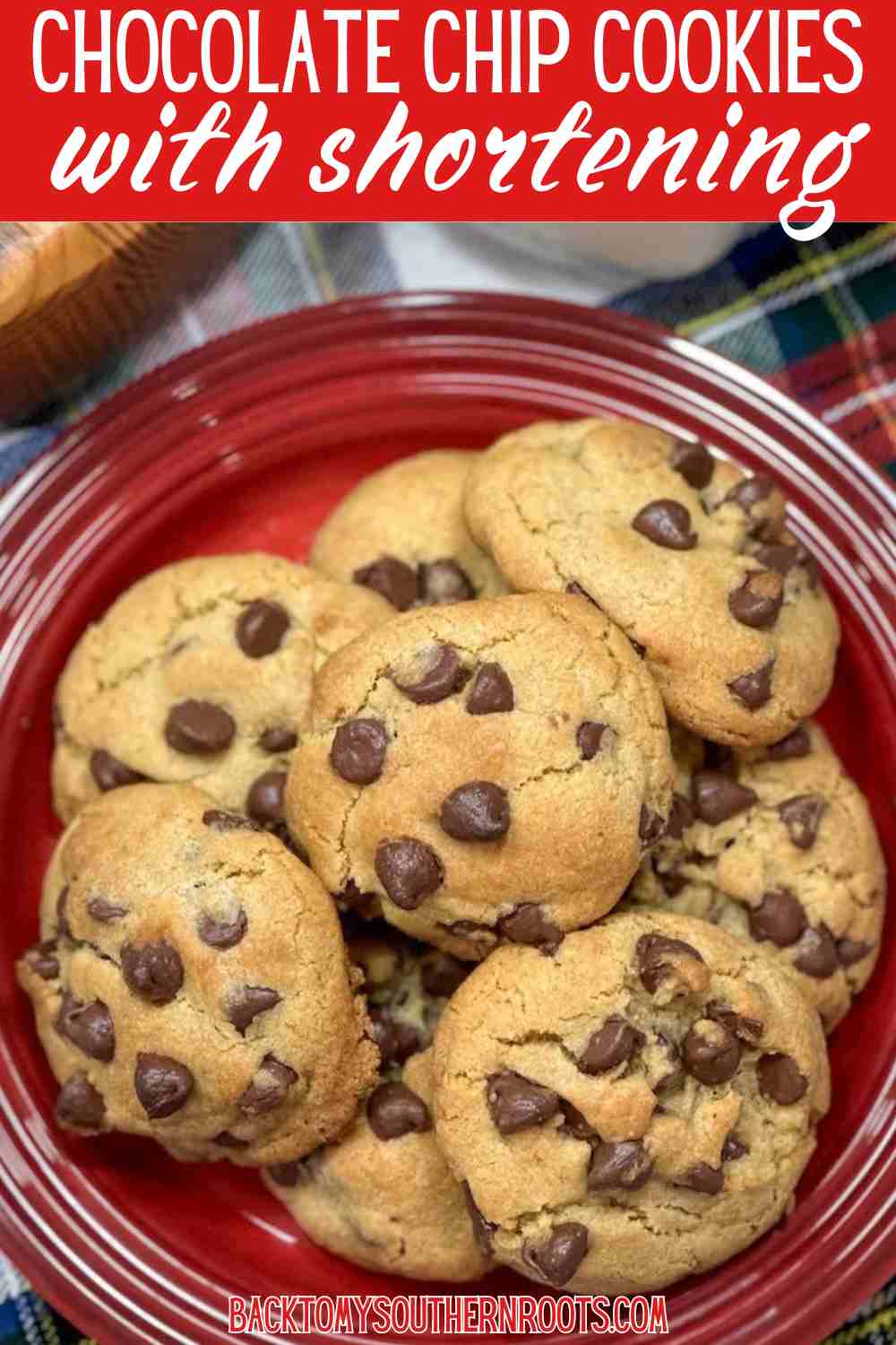 Chocolate Chip Cookies With Shortening Back To My Southern Roots