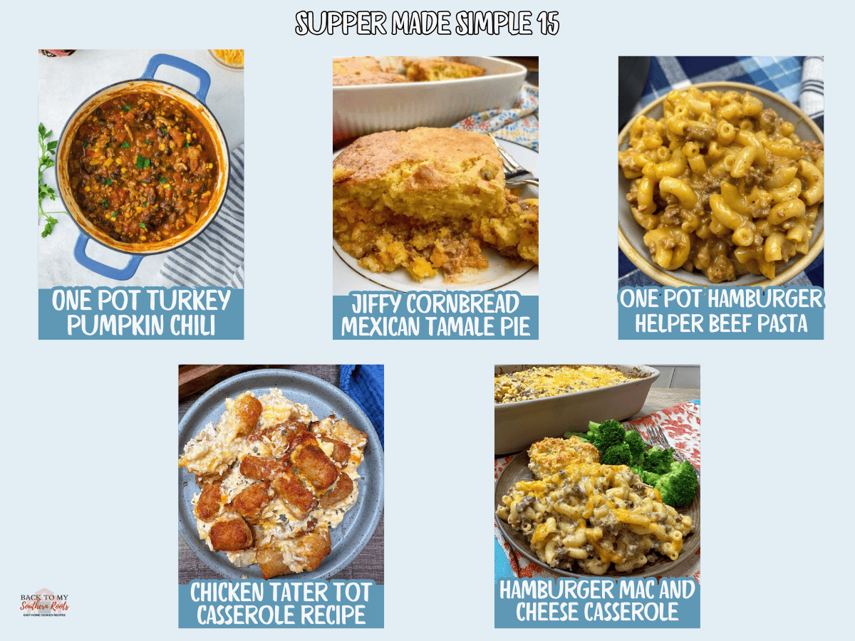 A collage titled Supper Made Simple 15 shows five dishes: turkey pumpkin chili, Mexican tamale pie with cornbread, hamburger beef pasta, chicken tater tot casserole, and hamburger mac and cheese casserole.